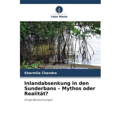 Inlandabsenkung in den Sunderbans - Mythos oder Realität?, Taschenbuch von Sharmila Chandra, Verlag Unser Wissen