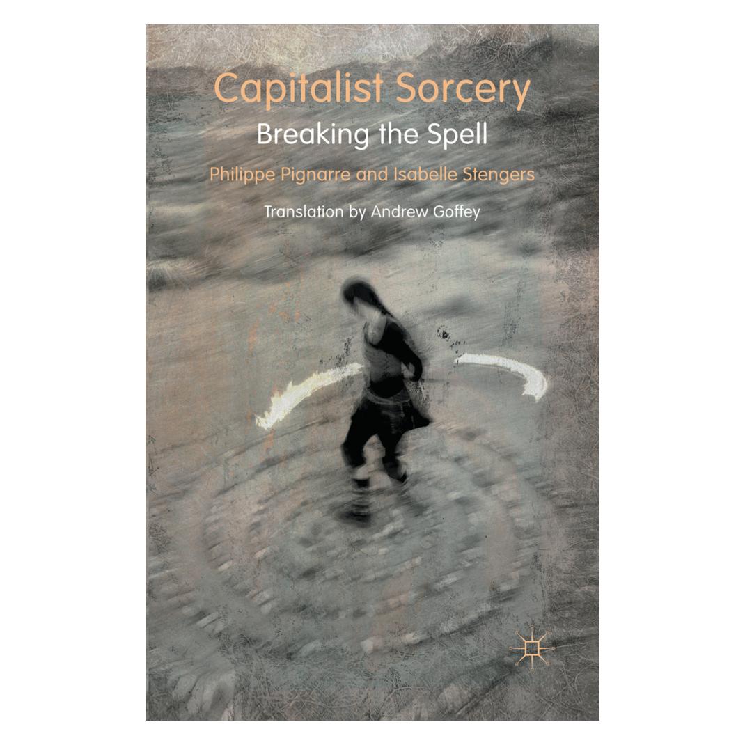 Springer Capitalist Sorcery (Englisch, Softcover, I. Stengers, P. Pignarre) (56823530)