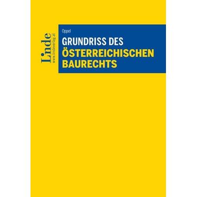 Grundriss des österreichischen Baurechts, Taschenbuch von Albert Oppel, Linde, 978-3-7073-5564-2