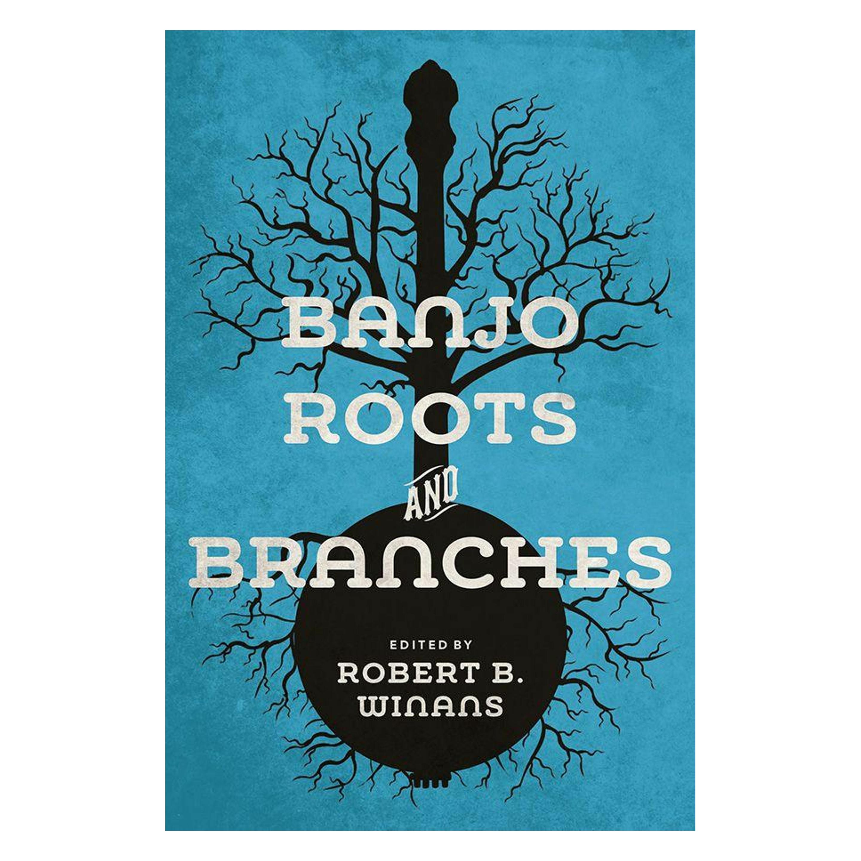 University Of Illinois Banjo Roots and Branches (Englisch, Robert B Winans) (45730326)