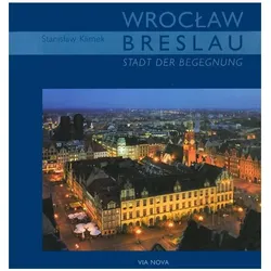 Wroclaw / Breslau - Stadt der Begegnung, Reisebücher von Stanislaw Klimek, Stanislaw Maciejewska Klimek