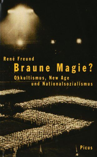 René Freund - Braune Magie?: Okkultismus, New Age und Nationalsozialismus - Preis vom 30.09.2026 09:01:18 h