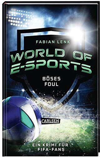 Fabian Lenk - World of E-Sports: Böses Foul: Ein Krimi für FIFA-Fans - Preis vom 12.10.2026 11:37:12 h