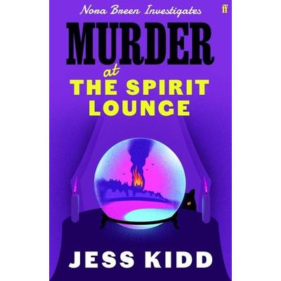 Murder at the Spirit Lounge, Gebundene Ausgabe von Jess Kidd, Faber & Faber, 978-0-571-37933-0
