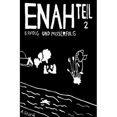 Enah - Erfolg und Misserfolg, Taschenbuch von A. Späthe, Tolino Media, 978-3-7592-2311-1