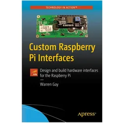 Custom Raspberry Pi Interfaces, Fachbücher von Warren Gay