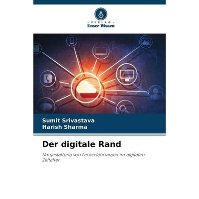 Der digitale Rand, Taschenbuch von Sumit Srivastava,Harish Sharma, Verlag Unser Wissen, 978-620-9-13002-1