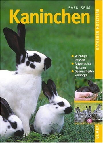 Sven Seim - Kaninchen. Wichtige Rassen. Artgerechte Haltung. Gesundheitsfürsorge - Preis vom 11.10.2026 03:10:56 h