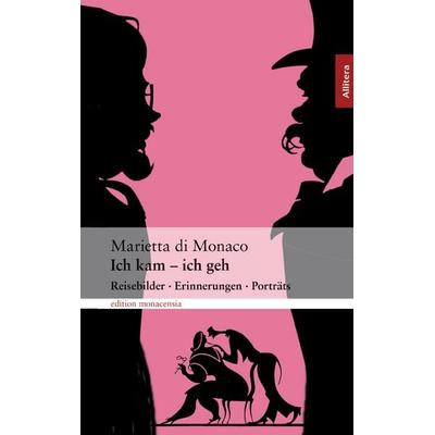 Ich kam - ich geh, Taschenbuch von Marietta di Monaco, Buch & media, 978-3-935877-44-2