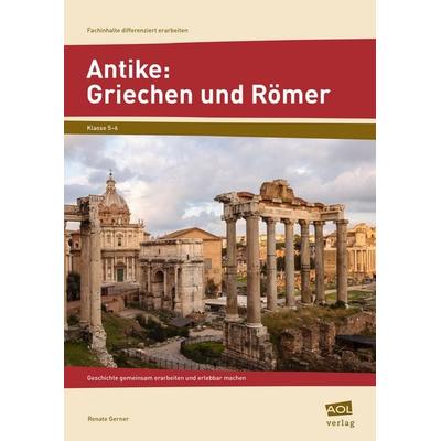 Antike: Griechen und Römer, Taschenbuch von Renate Gerner, Scolix in der AAP Lehrerwelt GmbH, 978-3-403-10464-3