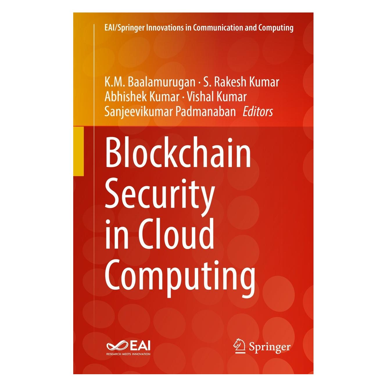 Springer Blockchain Security in Cloud Computing (Englisch, Hardcover, Abhishek Kumar, K.M. Baalamurugan, S. Rakesh Kumar, Sanjeevikumar Padmanaban, Vishal Kumar) (9783030705008)