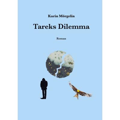 Tareks Dilemma, Gebundene Ausgabe von Karin Mörgelin, BoD – Books on Demand, 978-3-7568-9829-9