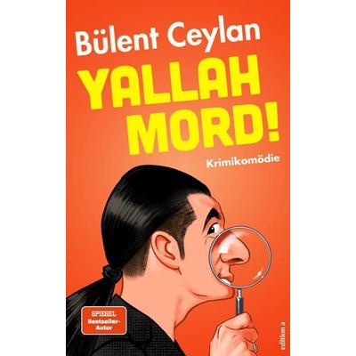 Yallah, Mord!, Taschenbuch von Bülent Ceylan, Edition a