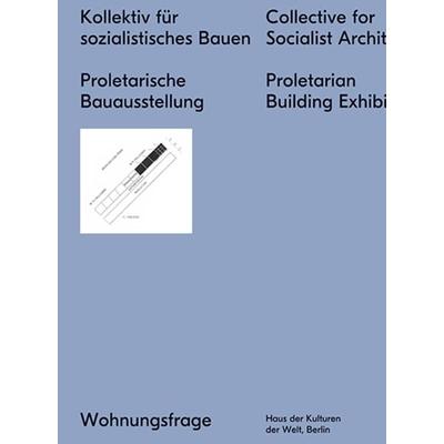 Kollektiv für sozialistisches Bauen Proletarische Bauausstellung, Paperback von , Spector Books, 978-3-95905-047-0