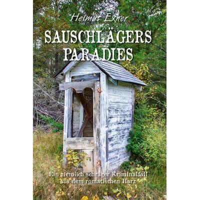 Sauschlägers Paradies, Taschenbuch von Helmut Exner, Elektronik-Praktiker, 978-3-96901-127-0