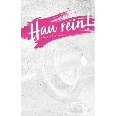 Hau rein! - der 'nur was ich mag' Trainingsplaner, Gebundene Ausgabe von Sissi Kandziora, BoD – Books on Demand, 978-3-7460-9287-4