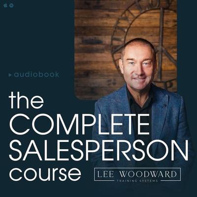 The Complete Salesperson Course - Lee Woodward, Audio, 9781959162353