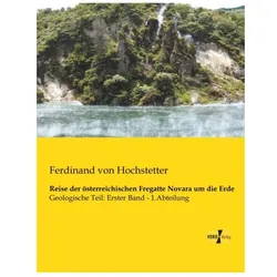 Reise der österreichischen Fregatte Novara um die Erde, Fachbücher von Ferdinand von Hochstetter