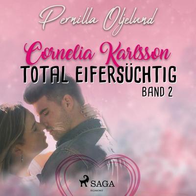 Cornelia Karlsson - total eifersüchtig - Band 2 - Pernilla Oljelund, Audio, 9788726049275