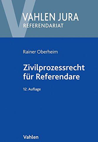 Rainer Oberheim - Zivilprozessrecht für Referendare (Vahlen Jura/Referendariat) - Preis vom 13.10.2026 11:25:28 h
