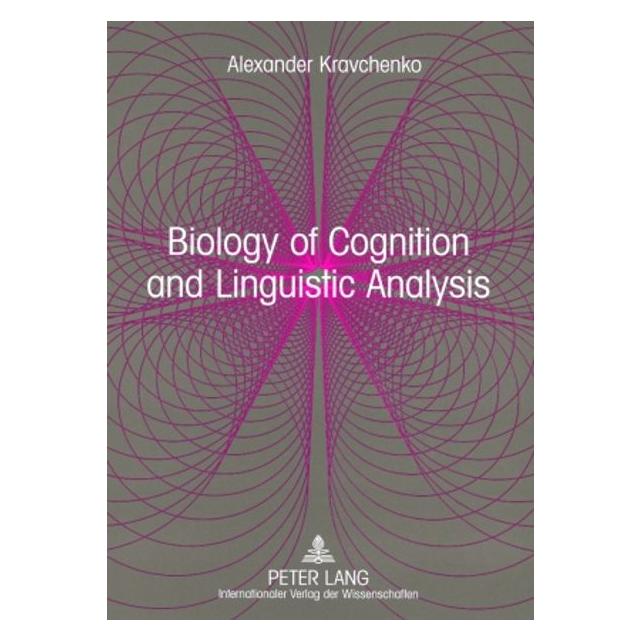 Peter Lang Biology of Cognition and Linguistic Analysis (Englisch, Softcover, Alexander Kravchenko) (56033142)