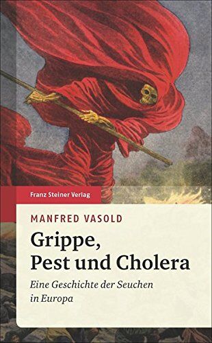 Manfred Vasold - Grippe, Pest und Cholera: Eine Geschichte der Seuchen in Europa - Preis vom 06.10.2026 07:26:00 h