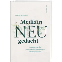 Medizin neu gedacht, Fachbücher von Urs Weilenmann