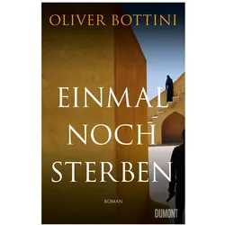 Einmal noch sterben, Belletristik von Oliver Bottini