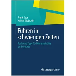 Führen in schwierigen Zeiten, Fachbücher von Heiner Ellebracht, Frank Saur