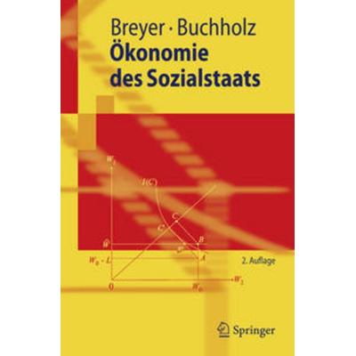 Ökonomie des Sozialstaats, Taschenbuch von Friedrich Breyer,Wolfgang Buchholz, Springer Berlin