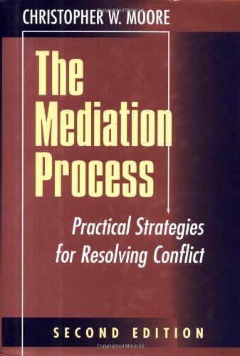 Moore, Christopher W. - The Mediation Process: Practical Strategies for Resolving Conflict: Practical Strategies for Resolving Conflicts (Jossey-Bass Conflict Resolution Series) - Preis vom 30.09.2026 09:01:18 h