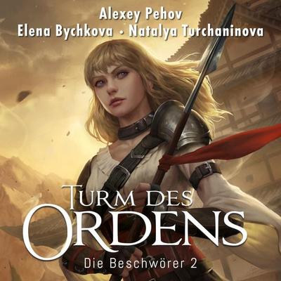 Turm des Ordens (Die Beschwörer 2) - Alexey Pehov,Elena Bychkova,Natalya Turchaninova, Audio, 9783844921076