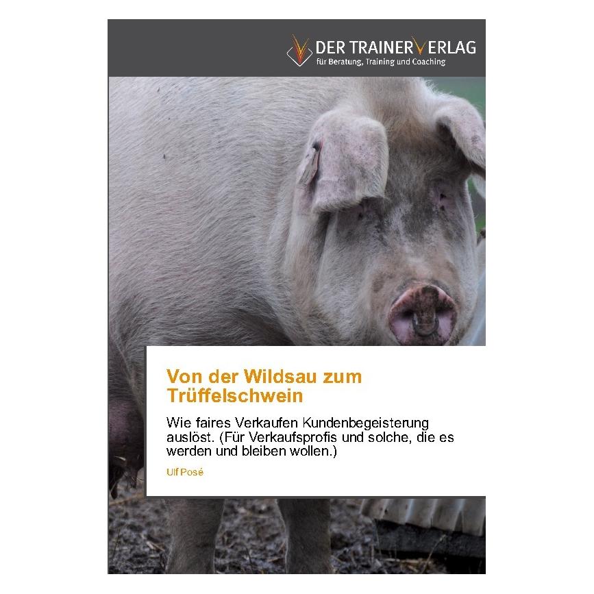 Deutscher Trainer Von der Wildsau zum Trüffelschwein (Deutsch, Softcover, Ulf Posé) (7282251)