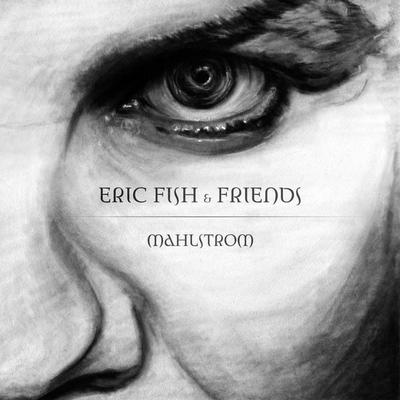 Mahlstrom - Eric & Friends Fish, CD