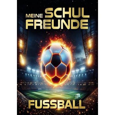 Meine Schulfreunde Fussball, Taschenbuch von Anne Dreams, Epubli, 978-3-565-49104-9