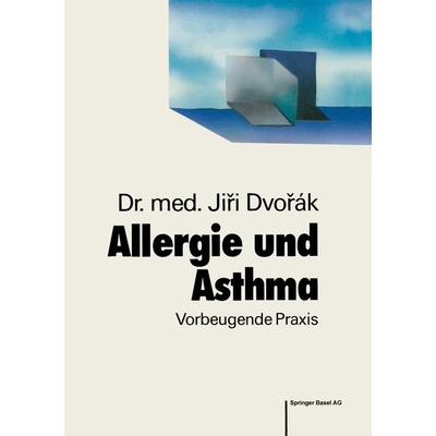 Allergie und Asthma, Taschenbuch von J. Dvorak, Springer Basel, 978-3-7643-1789-8