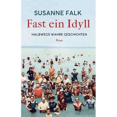 Fast ein Idyll, Gebundene Ausgabe von Susanne Falk, Picus