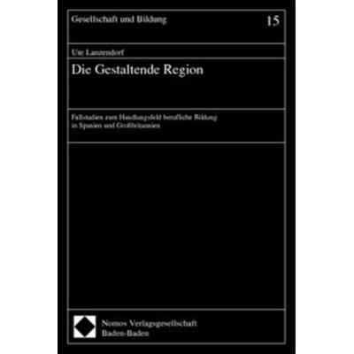 Die Gestaltende Region, Taschenbuch von Ute Lanzendorf, Nomos, 978-3-8329-0016-8
