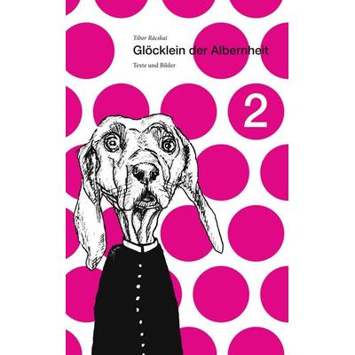 Glöcklein der Albernheit 2, Taschenbuch von Tibor Rácskai, BoD – Books on Demand, 978-3-7481-9352-4