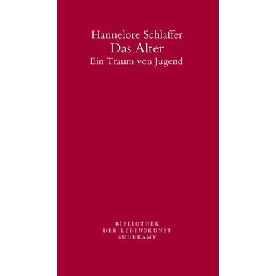 Das Alter, Taschenbuch von Hannelore Schlaffer, Suhrkamp, 978-3-518-24094-6