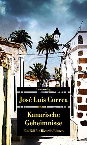 Correa, José Luis - Kanarische Geheimnisse: Ein Fall für Ricardo Blanco. Ricardo Blanco, Privatdetektiv auf Gran Canaria (2) (Unionsverlag Taschenbücher) - Preis vom 09.10.2026 07:28:09 h