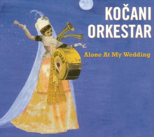 Kocani Orkestar - Alone at My Wedding - Preis vom 14.10.2026 23:07:16 h