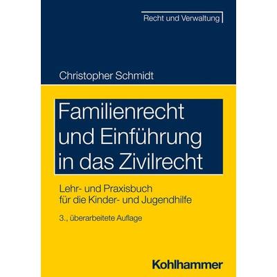 Familienrecht und Einführung in das Zivilrecht, Taschenbuch von Christopher Schmidt, Kohlhammer, 978-3-17-044367-9