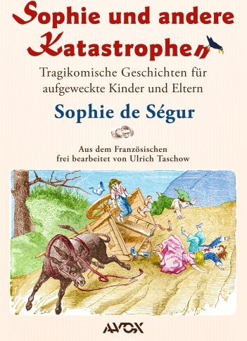Sophie de Ségur - Sophie und andere Katastrophen: Tragikomische Geschichten für aufgeweckte Kinder und Eltern - Preis vom 13.10.2026 19:28:25 h