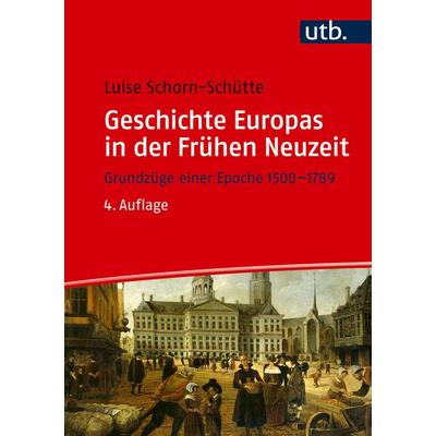 Geschichte Europas in der Frühen Neuzeit, Taschenbuch von Luise Schorn-Schütte, Utb GmbH, 978-3-8252-8834-1