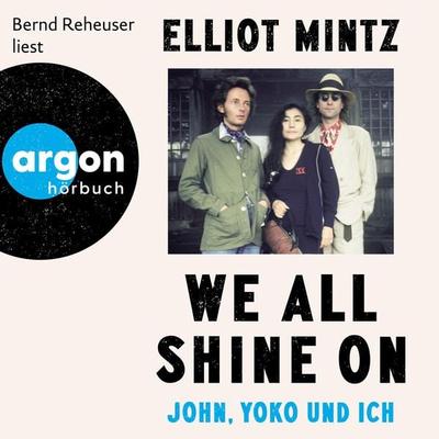We all shine on - Elliot Mintz, Audio, 9783732421602