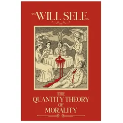 The Quantity Theory of Morality, Sachbücher von Will Self