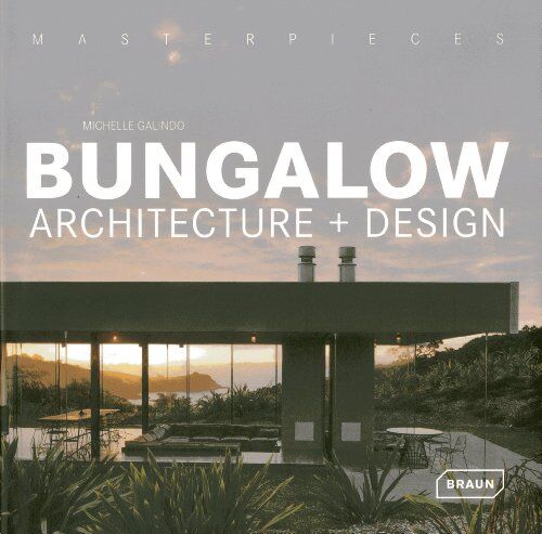 Michelle Galindo - Masterpieces: Bungalow Architecture + Design - Preis vom 09.10.2026 07:28:09 h