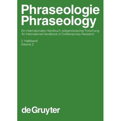 Phraseologie / Phraseology. Volume 2, Gebundene Ausgabe von Harald Burger,Dmitrij Dobrovol'skij;Peter Kühn, De Gruyter Oldenbourg, 978-3-11-019076-2