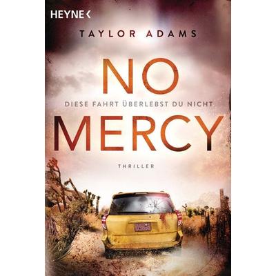 No Mercy - Diese Fahrt überlebst du nicht, Taschenbuch von Taylor Adams, Heyne, 978-3-453-44101-9